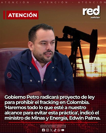 Gobierno Petro radicará proyecto de ley para prohibir el fracking en Colombia