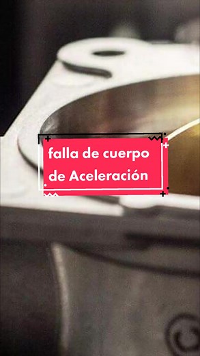 Fallas Comunes en el Cuerpo de Aceleración del Automóvil