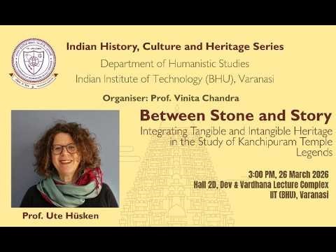 Indian History, Culture and Heritage Series by Prof. Ute Hüsken | IIT (BHU) Varanasi