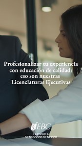 Con nuestras Licenciaturas Ejecutivas desarrollas competencias clave, obtienes experiencia práctica y te preparas para destacar en el mundo laboral. | Escuela Bancaria y Comercial