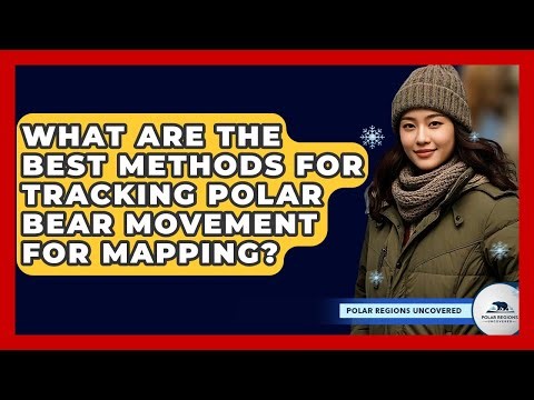 What Are The Best Methods For Tracking Polar Bear Movement For Mapping? - Polar Regions Uncovered