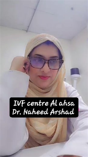 Al Ahsa IVF Center: Dr. Naheed's Expert Care