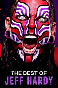 The Best of WWE: The Best of Jeff Hardy (2020) - Movie