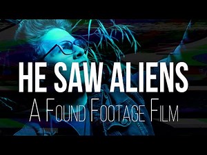 He Saw Aliens | A Found Footage Film