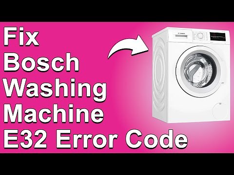 How To Fix Bosch Washing Machine E32 Error Code - Meaning, Causes, & Solutions (Ultimate Guide)