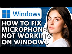 Fix Microphone Not Working On Windows 11 / 10 - Full Guide