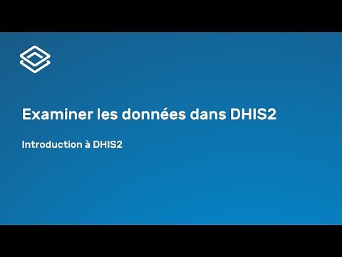 Introduction à DHIS2 - 1.1.2 Examiner les données dans DHIS2