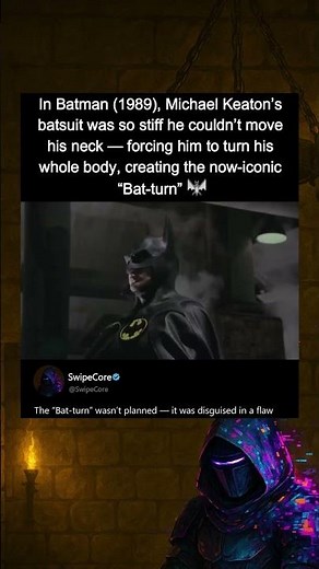 In Batman (1989), Michael Keaton couldn’t turn his head in the batsuit.