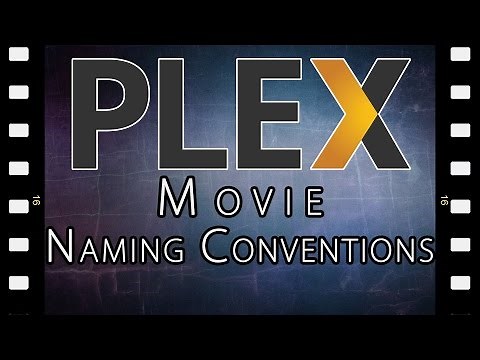 Plex Media Server Naming Conventions // Movies