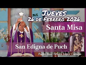 ✅ MISA DE HOY jueves 26 de Febrero del 2026 - Padre Arturo Cornejo