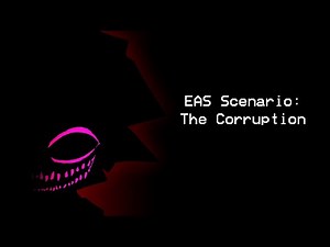 EAS Scenario - The Corruption