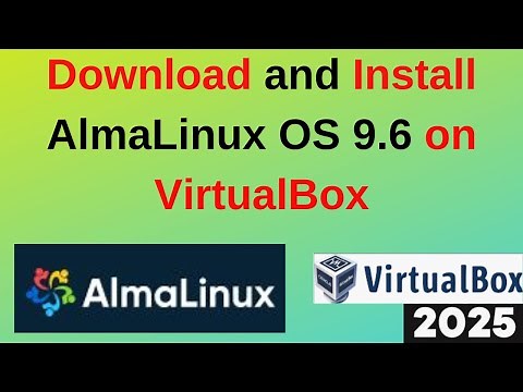 How to Download and Install AlmaLinux OS 9.6 on VirtualBox step by step guide | 2025 Updated