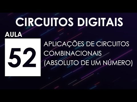 [CIRCUITOS DIGITAIS] Aula 52 - Aplicações de Circuitos Combinacionais #1