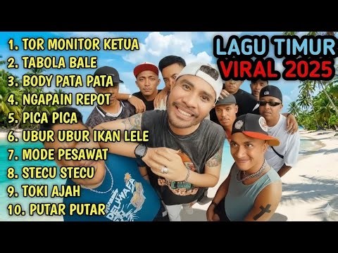 LAGU TIMUR VIRAL 2025 | TOR MONITOR KETUA | TABOLA BALE | BODY PATA | NGAPAIN REPOT, PICA PICA |