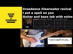 Creedence Cleawater Revival I put a spell on you Guitar tab and Bass Tab with solos cover
