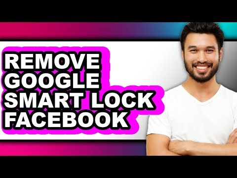 How to Remove Google Smart Lock Facebook (full Guide)