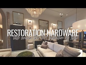 Restoration Hardware Collection | Browse with me at RH