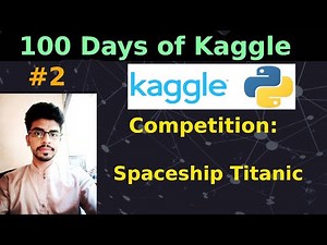 Day # 2 of 100 Days of Kaggle | Starter Competition: Spaceship Titanic | ‪@UBprogrammer‬