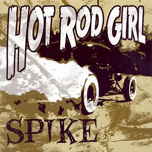 Spike! - Hot Rod Girl