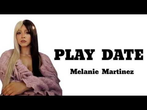 Melanie Martinez - Play Date (Lyrics)