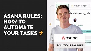 Asana Rules: How to automate tasks and workflows [video]