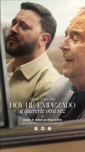 Dyango y Lucas Sugo - Hoy he empezado a quererte otra vez #musica #romantico #amor