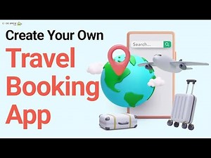 Create Your Own Travel App | Travel App Development