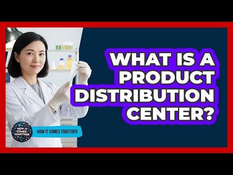 What Is A Product Distribution Center?