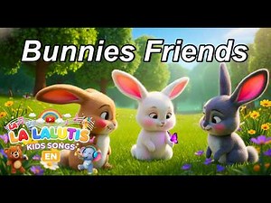 Bunnies Friends 🐰🐰🐰 - Fun Children's Song!