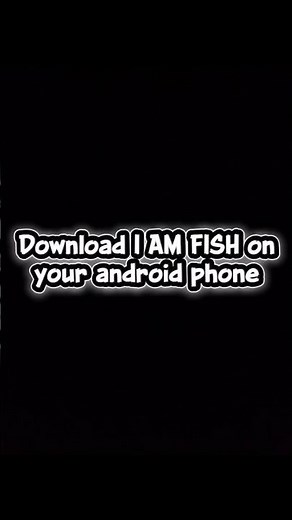 Finally! I AM FISH Android | Download & Install #iamfish #download #tutorial #gaming #games #free