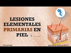 LESIONES ELEMENTALES EN PIEL
