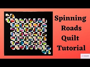 Spinning Roads Quilt Tutorial