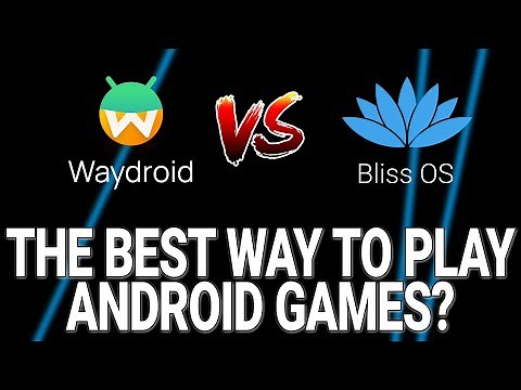 Waydroid VS Bliss OS - PERFORMANCE TEST - Android Gaming on Linux