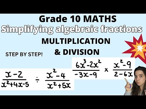 Simplication of algebraic fractions Grade 10 Maths: Multiplication and division of fractions
