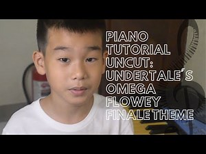 Piano Tutorial Uncut: Undertale's Omega Flowey Final Theme