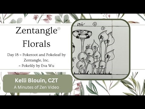 Zentangle ~ Floral patterns ~ Day 18 ~ Pokeroot, Pokeleaf, Pokelily and a GRATITUDE GIVEAWAY!!!!