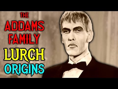Lurch Origins (Addams Family) - Frankensteinian Massive Butler Of Addams Family | Wednesday