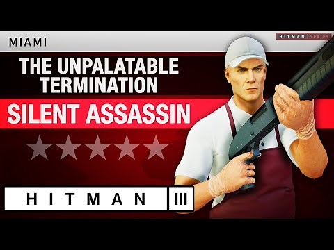 HITMAN 3 Miami - "The Unpalatable Termination" Escalation - All levels Silent Assassin Rating