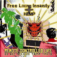 Free Living Insanity + HEMP - Remote Controlled Life