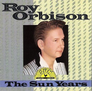 Roy Orbison - The Sun Years