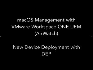 Workspace ONE - macOS DEP enrollment and management