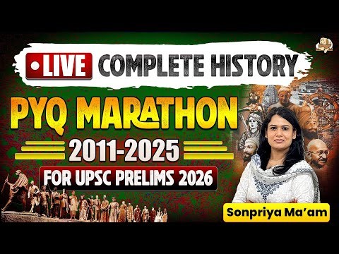 UPSC History & Culture Marathon: 15 Years PYQ Marathon (2011–2025)| UPSC Prelims 2026 | PYQ Analysis