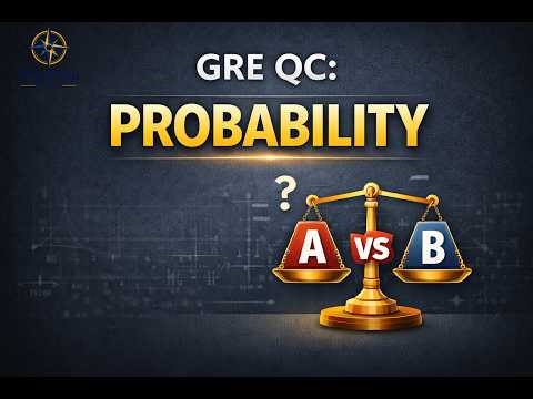 GRE Probability (Quantitative Comparison) – Question & Step-by-Step Solution