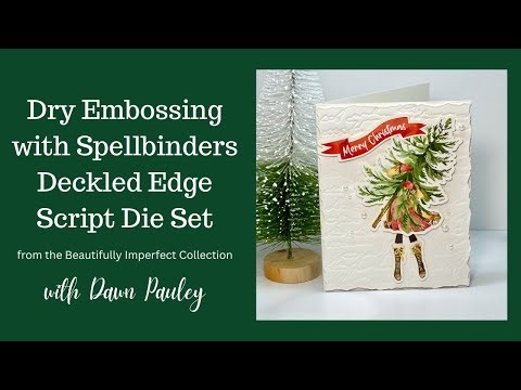 Embossing with the Spellbinders Deckled Edge Script Die Set