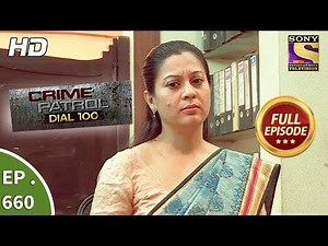 Crime Patrol Dial 100 - क्राइम पेट्रोल - Ep 660 - Full Episode - 24th November, 2017