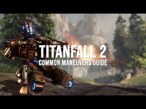 Titanfall 2 Common Maneuvers Guide