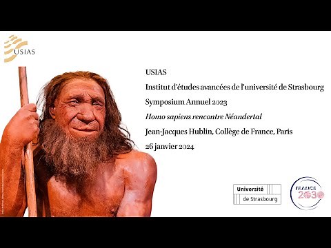 Jean-Jacques Hublin : Homo sapiens rencontre Néandertal