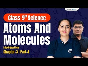 Class 9th Science Chapter 3 | Atoms and Molecules Class 9 Full Chapter Explanation | Ekaksha