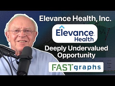 Elevance Health, Inc: A Deeply Undervalued Long-Term Opportunity | FAST Graphs