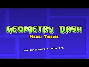 Geometry Dash Menu Theme but something's a little off...